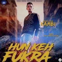Hun Keh Fukra Kambi Song Download Mp3