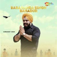 Baba Banda Singh Bahadur Simranjeet Singh Song Download Mp3