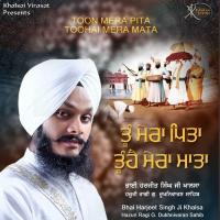 Toon Mera Pita Toohai Mera Mata Bhai Harjeet Singh Ji Khalsa Song Download Mp3