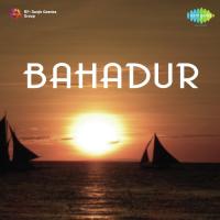 Bahadur songs mp3