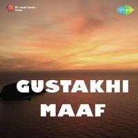 Gustakhi Maaf songs mp3