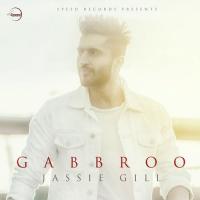 Gabbroo Jassi Gill Song Download Mp3