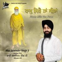 Naam Mile Tan Jiwan Bhai Jaswinder Singh Ji Song Download Mp3