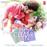 Do Chaar Din Rahul Vaidya Song Download Mp3