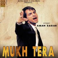 Mukh Tera Aman Sagar Song Download Mp3