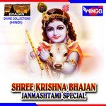 Shree Krishna Bhajan (Janmashtami Special) songs mp3