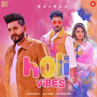 Holi Vibes Balraj Song Download Mp3