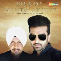 So Kyo Manda Akhiye Gurmukh Hans Song Download Mp3