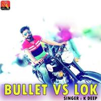 Bullet Vs Lok K. Deep Song Download Mp3