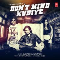 Don&039;t Mind Kudiye Ranbir Singh,Kuwar Virk Song Download Mp3