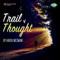 Trail Of Thought By Harsh Meswani songs mp3