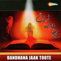 Bandhana Jaak Toote songs mp3