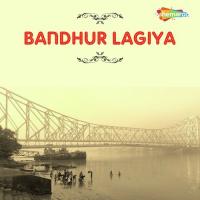 Bandhur Lagiya songs mp3