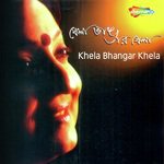 Khela Bhangar Khela songs mp3