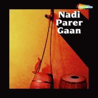 Nadi Parer Gaan songs mp3