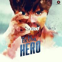 Ek Tha Hero songs mp3