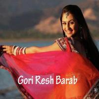 Gori Resh Barab songs mp3