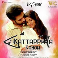 Hey Penne (From "Kattappava Kanom") Aishwarya Kumar,Sid Sriram,Alisha Thomas,Santhosh Dhayanidhi Song Download Mp3