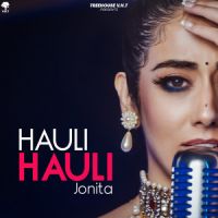 Hauli Hauli Jonita Gandhi Song Download Mp3