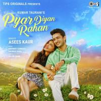 Pyar Diyan Rahan Asees Kaur Song Download Mp3