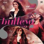 Bulleya (From "Ae Dil Hai Mushkil") Pritam,Amit Mishra,Shilpa Rao Song Download Mp3
