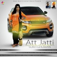 Att Jatti Sukh Ghuman Song Download Mp3