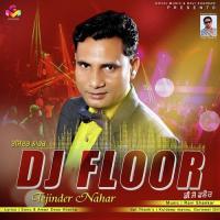 DJ Floor Tejinder Nahar Song Download Mp3