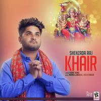 Khair Shehzada Raj Song Download Mp3