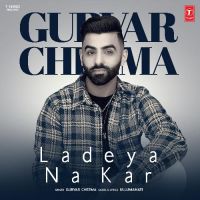 Ladeya Na Kar Gurvar Cheema Song Download Mp3