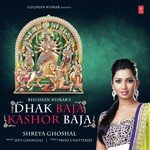 Dhak Baja Kashor Baja Shreya Ghoshal Song Download Mp3