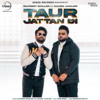 Taur Jattan Di Kulbir Jhinjer,Dilpreet Dhillon Song Download Mp3