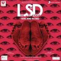 LSD - Love Sex aur Dhokha songs mp3