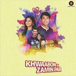 Khwabon Ki Zamin Par Sandeep Batraa,Aakanksha Sharma Song Download Mp3