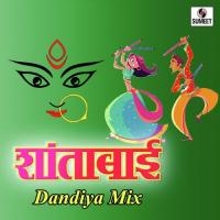 Shantabai Dandiya Mix Sanjay Londhe Song Download Mp3