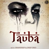 Tauba Shahdeep,Deep Deo Song Download Mp3