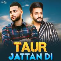 Taur Jattan Di Sippy Gill,Dilpreet Dhillon,Karan Aujla,Jordan Sandhu Song Download Mp3