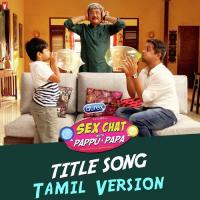 Sex Chat With Pappu And Papa - Tamil Version Sunandan,Sathish Song Download Mp3