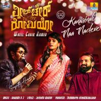 Kanasinali Naa Nadeve (From "Wheel Chair Romeo") Sanjith Hegde,Bharath B J Song Download Mp3