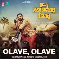 Olave, Olave (From "Kshamisi Nimma Khaatheyalli Hanavilla") Haricharan,Prajwal Pai Song Download Mp3