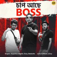 Chaap Ache Boss Rupankar Bagchi,Cizzy,BeaturtLe Song Download Mp3