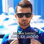 Ishq Ka Jadoo Arslan Sheraz Song Download Mp3