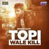 Topi Wale Kill Masha Ali Song Download Mp3