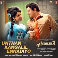 Unthan Kangalil Ennadiyo (From Thalaivii) Nakul Abhyankar,Niranjana Ramanan,G.V. Prakash Kumar Song Download Mp3