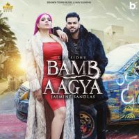 Bamb Aagya Jasmine Sandlas,Gur Sidhu Song Download Mp3