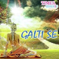Galti Se songs mp3