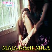 Maja Nahi Mila songs mp3