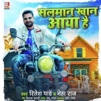 Salman Khan Aaya Hai Ritesh Pandey,Neha Raj Song Download Mp3