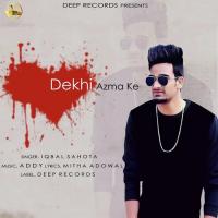 Dekhi Azma Ke Iqbal Sahota Song Download Mp3