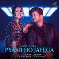 Pyaar Ho Jayega Vishal Mishra Song Download Mp3