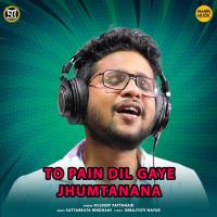 To Pain Dil Gaye Jhumtanana Kuldeep Pattanaik Song Download Mp3